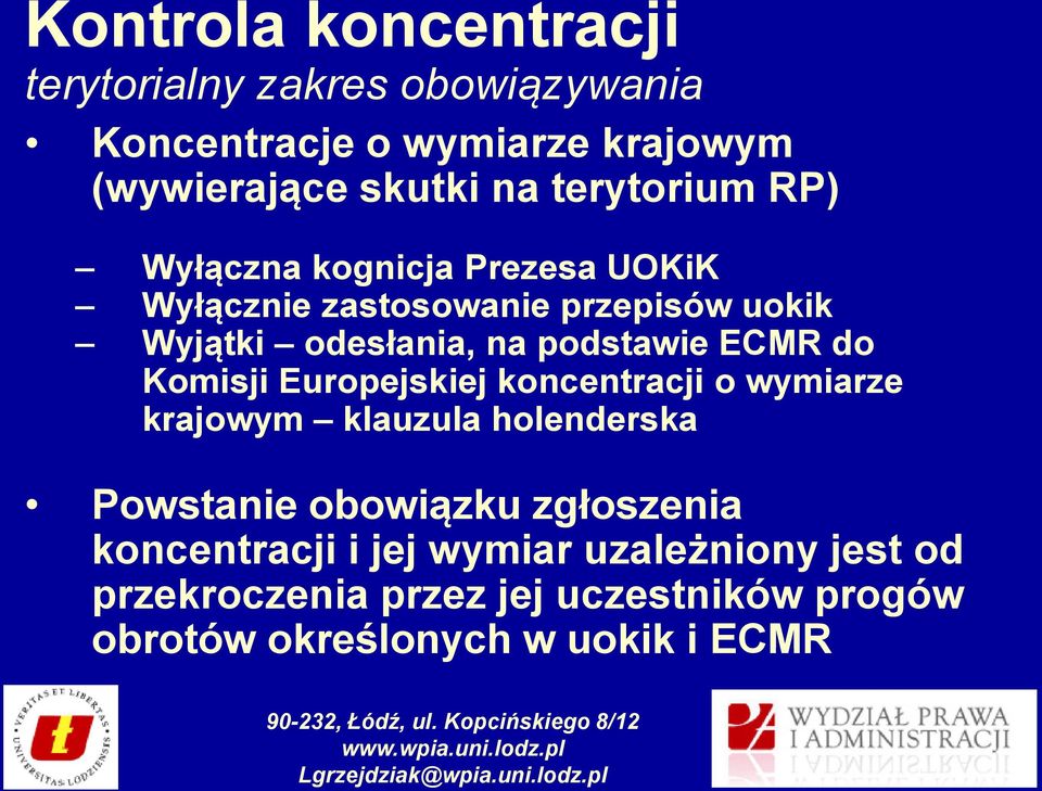 podstawie ECMR do Komisji Europejskiej koncentracji o wymiarze krajowym klauzula holenderska Powstanie obowiązku