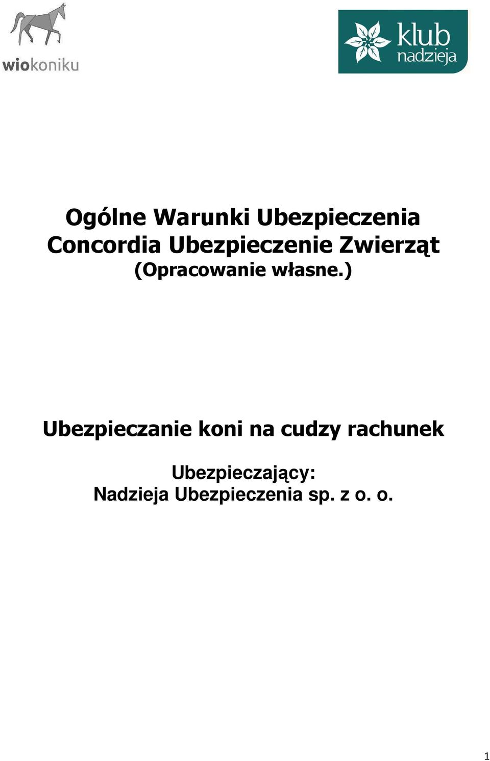 ) Ubezpieczanie koni na cudzy rachunek