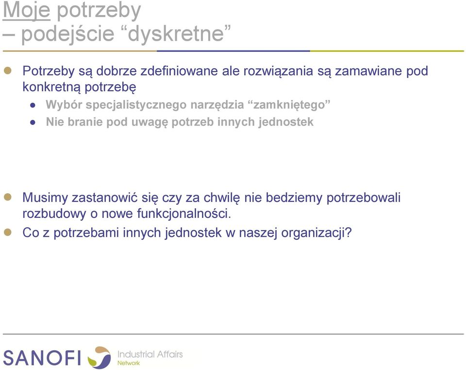 pod uwagę potrzeb innych jednostek Musimy zastanowić się czy za chwilę nie bedziemy