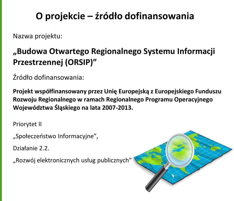 Europejskiego Funduszu Rozwoju Regionalnego w ramach Regionalnego Programu Operacyjnego Województwa