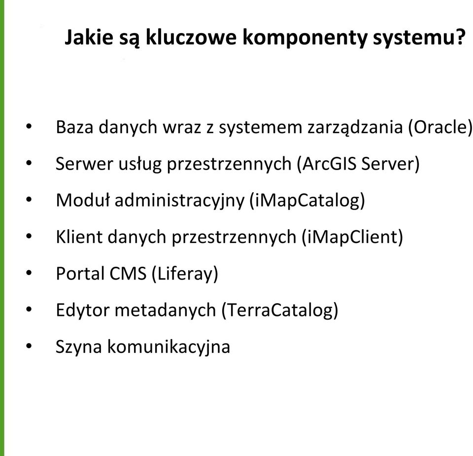 przestrzennych (ArcGIS Server) Moduł administracyjny (imapcatalog)