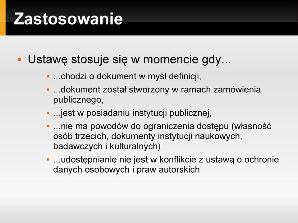 ..nie ma powodów do ograniczenia dostępu (własność osób trzecich, dokumenty instytucji naukowych,