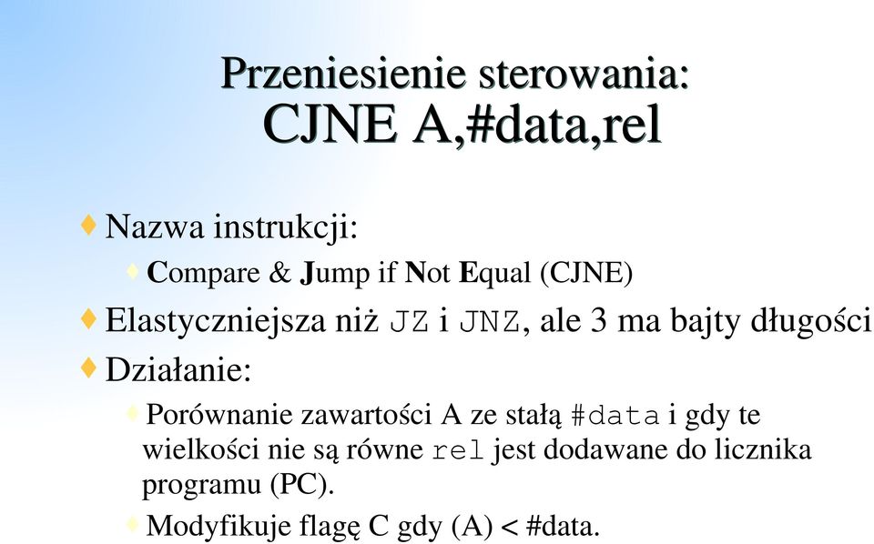 Działanie: Porównanie zawartości A ze stałą #data i gdy te wielkości nie są