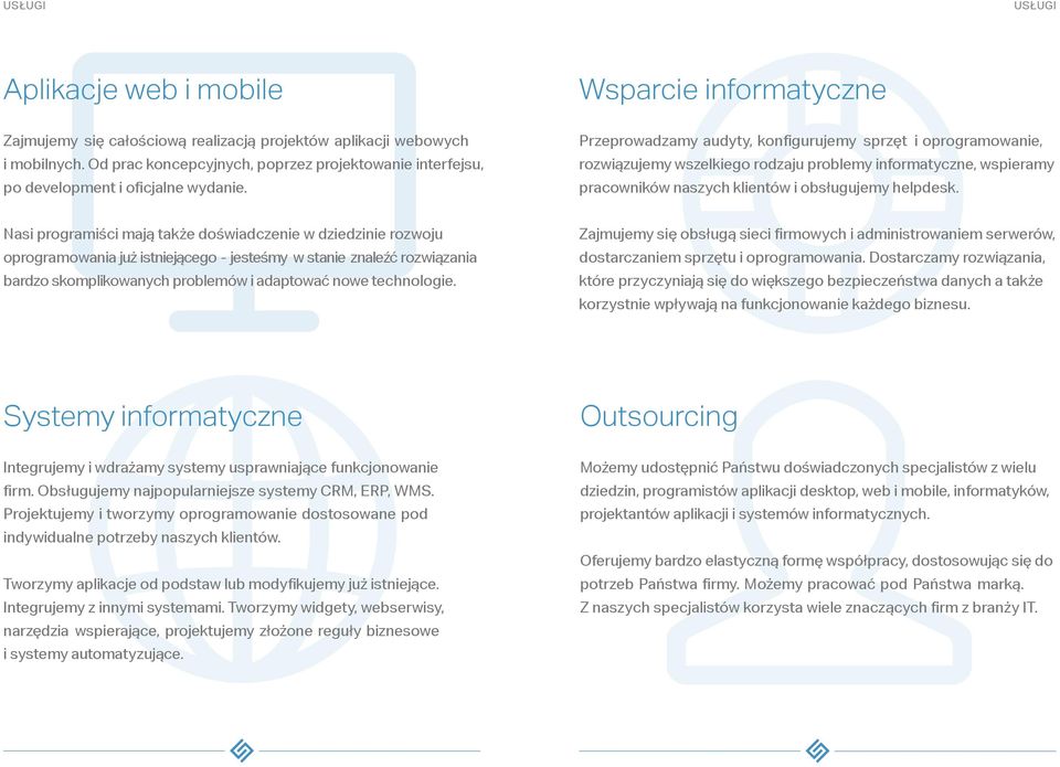 Przeprowadzamy audyty, konfigurujemy sprzęt i oprogramowanie, rozwiązujemy wszelkiego rodzaju problemy informatyczne, wspieramy pracowników naszych klientów i obsługujemy helpdesk.