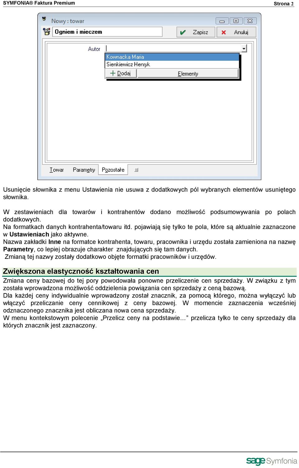 pojawiają się tylko te pola, które są aktualnie zaznaczone w Ustawieniach jako aktywne.