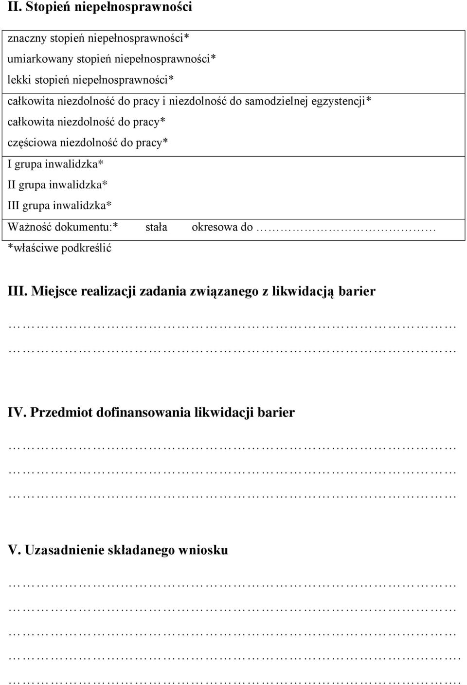 niezdolność do pracy* I grupa inwalidzka* II grupa inwalidzka* III grupa inwalidzka* Ważność dokumentu:* stała okresowa do *właściwe