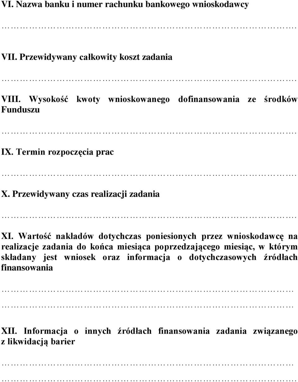 XI. Wartość nakładów dotychczas poniesionych przez wnioskodawcę na realizacje zadania do końca miesiąca poprzedzającego miesiąc, w