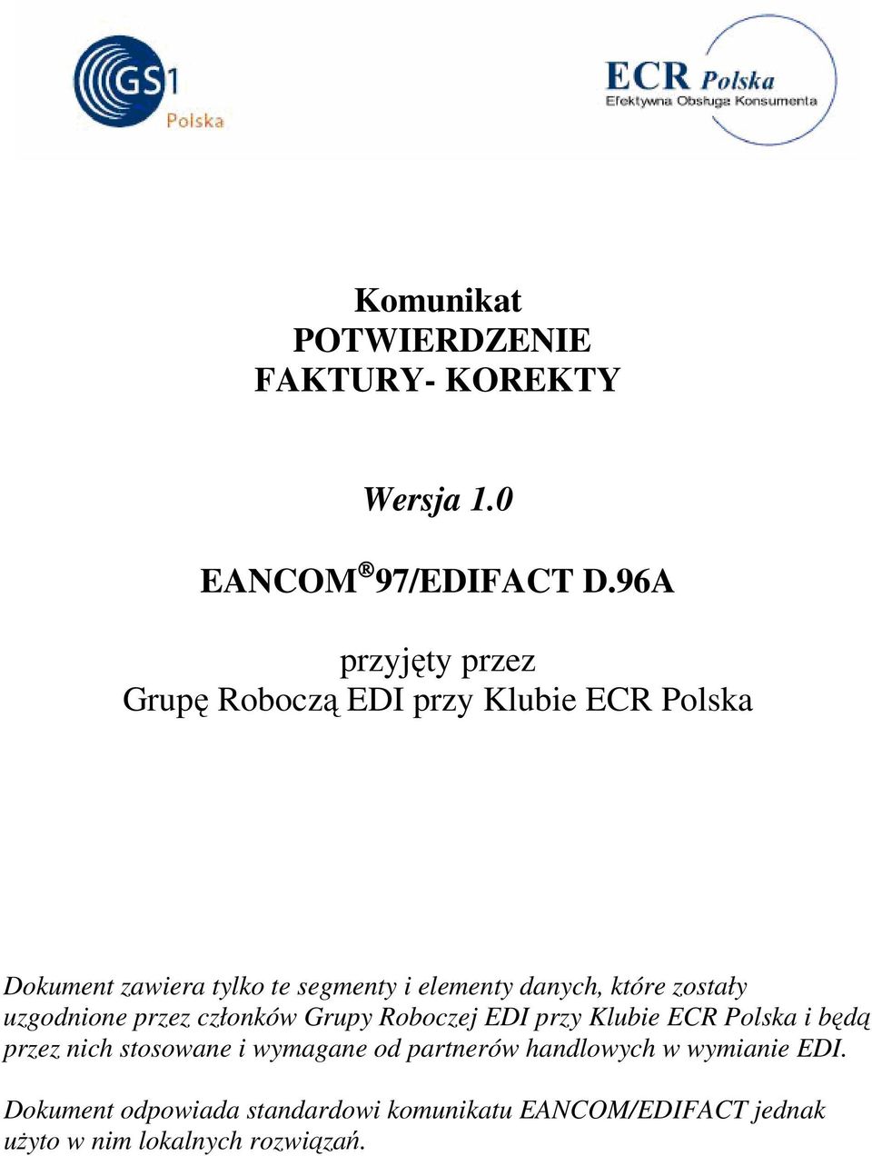 danych, które zostały uzgodnione przez członków Grupy Roboczej EDI przy Klubie ECR Polska i będą przez nich