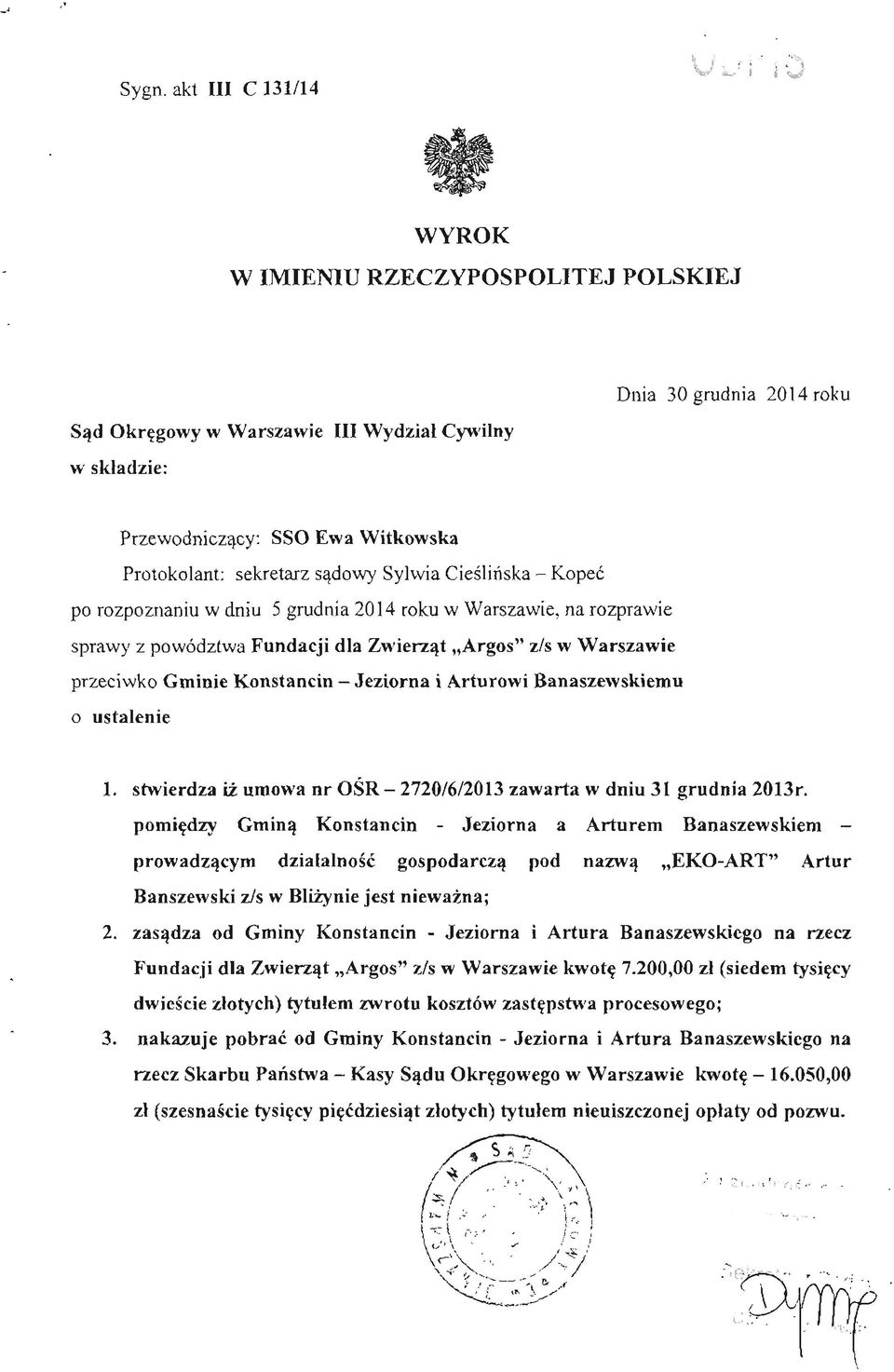 Konstancin - Jeziorna i Arturowi Banaszewskiemu o ustalenie 1. stwierdza iż umowa nr OŚR - 2720/6/2013 zawarta w dniu 31 grudnia 2013r.