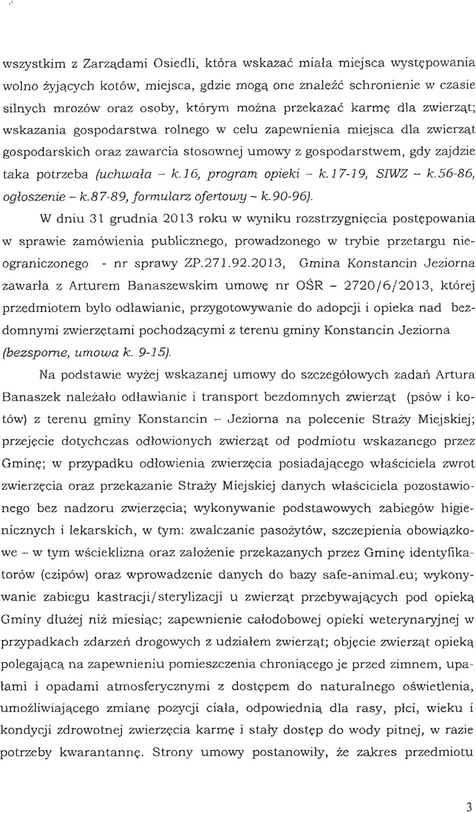 16, program opieki - k. 17-19, SIWZ - k. 56-86, ogłoszenie - k.87-89, formularz ofertowy - k.90-96).