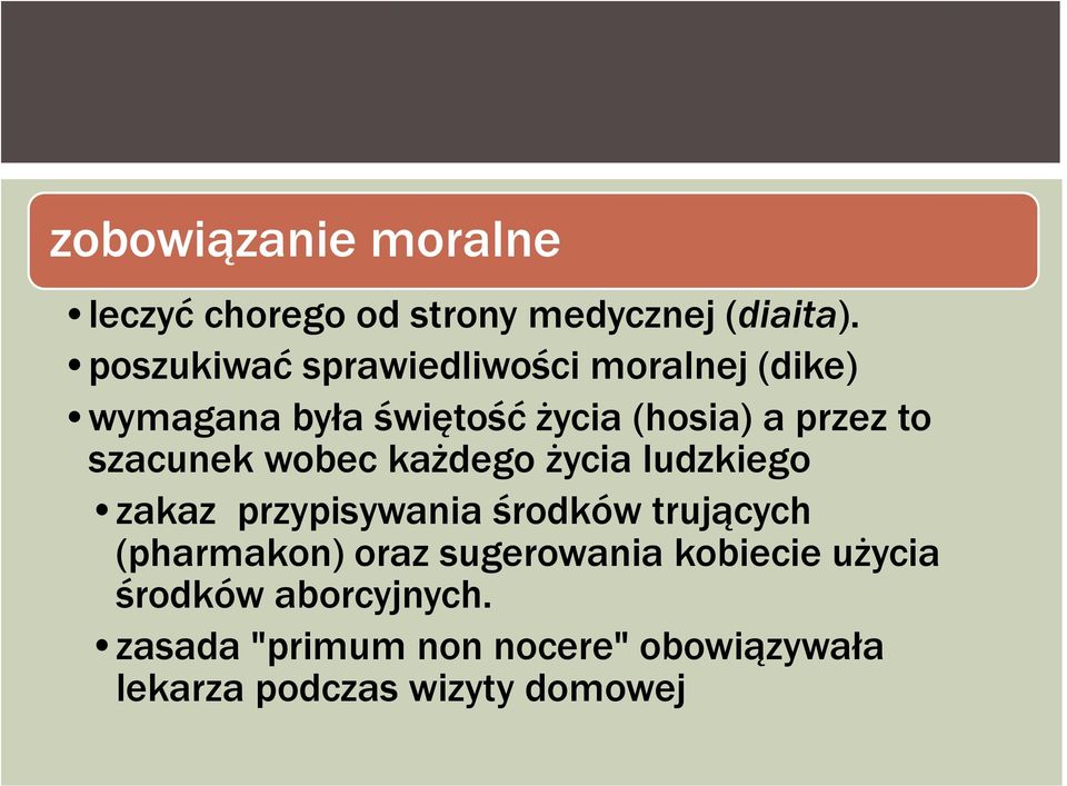 szacunek wobec każdego życia ludzkiego zakaz przypisywania środków trujących (pharmakon)