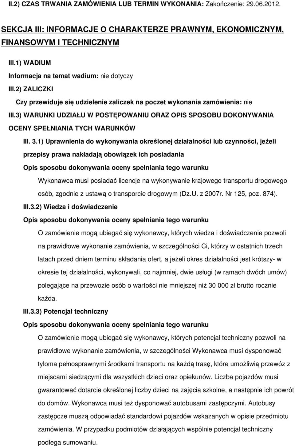 3) WARUNKI UDZIAŁU W POSTĘPOWANIU ORAZ OPIS SPOSOBU DOKONYWANIA OCENY SPEŁNIANIA TYCH WARUNKÓW III. 3.