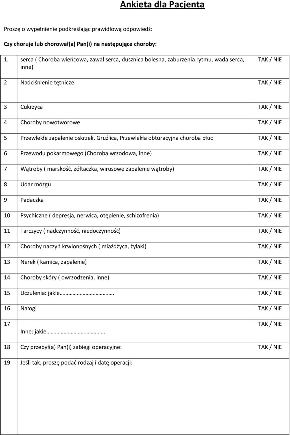 Przewlekła obturacyjna choroba płuc 6 Przewodu pokarmowego (Choroba wrzodowa, inne) 7 Wątroby ( marskość, żółtaczka, wirusowe zapalenie wątroby) 8 Udar mózgu 9 Padaczka 10 Psychiczne ( depresja,