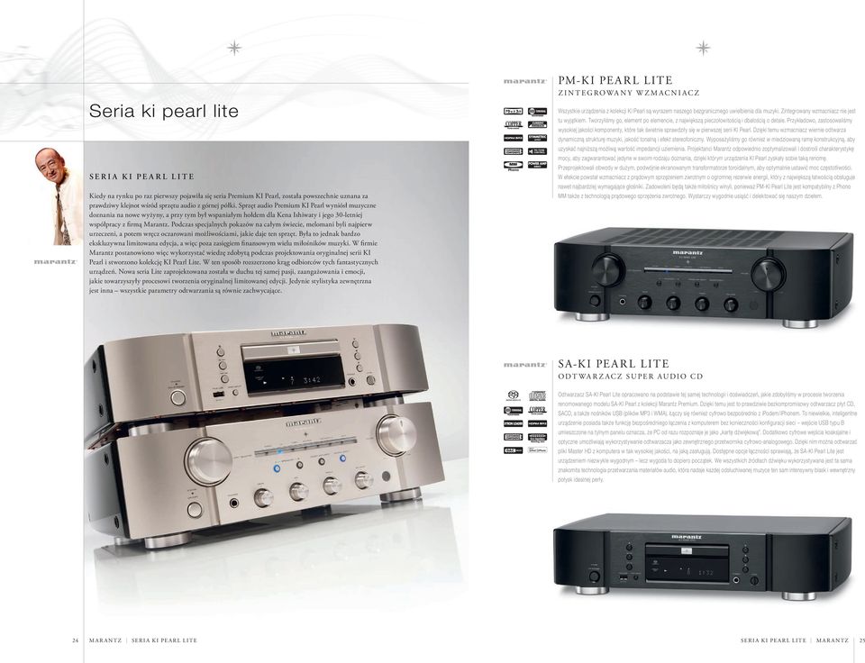 Sprzęt audio Premium KI Pearl wyniósł muzyczne doznania na nowe wyżyny, a przy tym był wspaniałym hołdem dla Kena Ishiwaty i jego 30letniej współpracy z firmą Marantz.