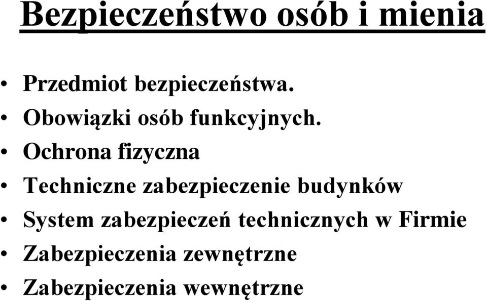 Ochrona fizyczna Techniczne zabezpieczenie budynków