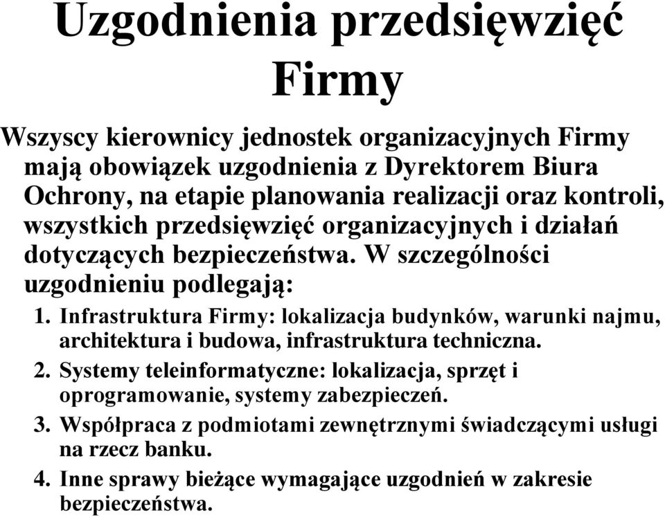 Infrastruktura Firmy: lokalizacja budynków, warunki najmu, architektura i budowa, infrastruktura techniczna. 2.