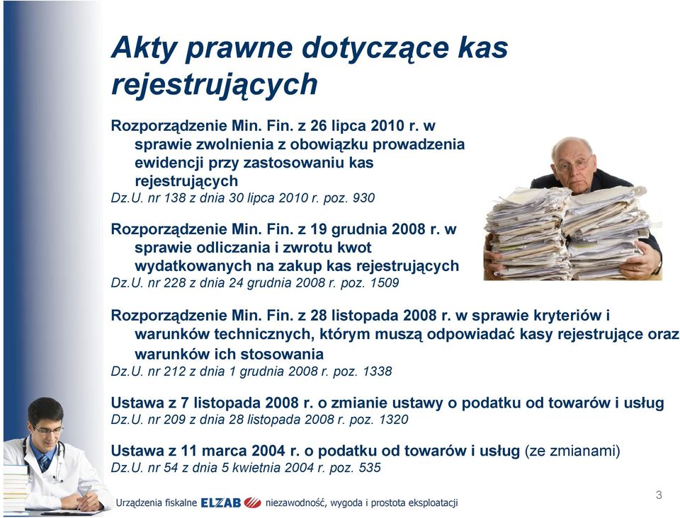 nr 228 z dnia 24 grudnia 2008 r. poz. 1509 Rozporządzenie Min. Fin. z 28 listopada 2008 r.