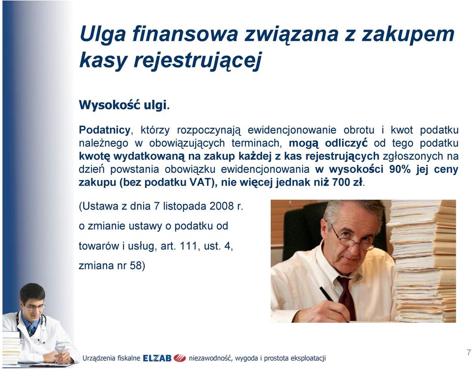 tego podatku kwotę wydatkowaną na zakup każdej z kas rejestrujących zgłoszonych na dzień powstania obowiązku ewidencjonowania w