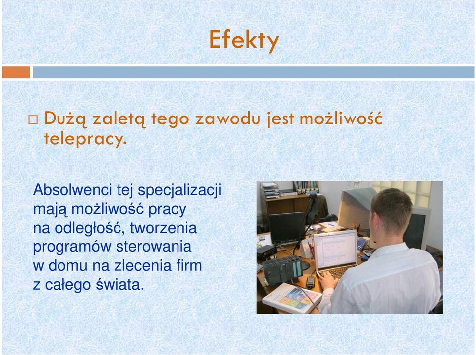 Absolwenci tej specjalizacji mają moŝliwość