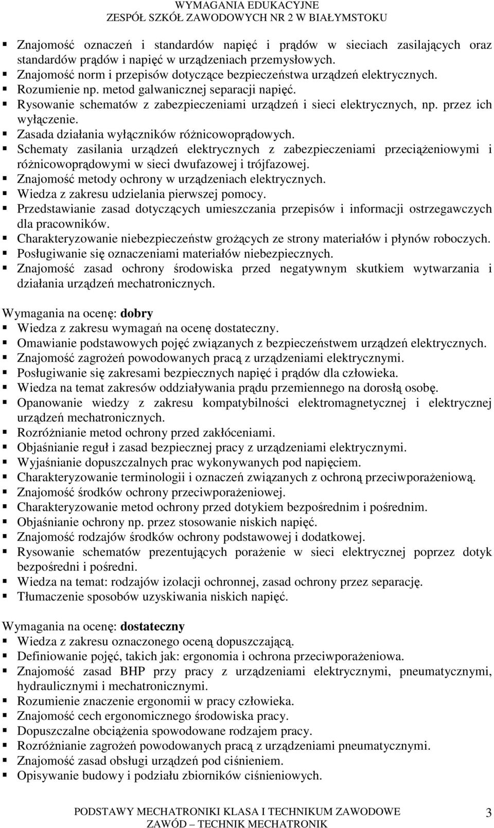 Rysowanie schematów z zabezpieczeniami urządzeń i sieci elektrycznych, np. przez ich wyłączenie. Zasada działania wyłączników róŝnicowoprądowych.