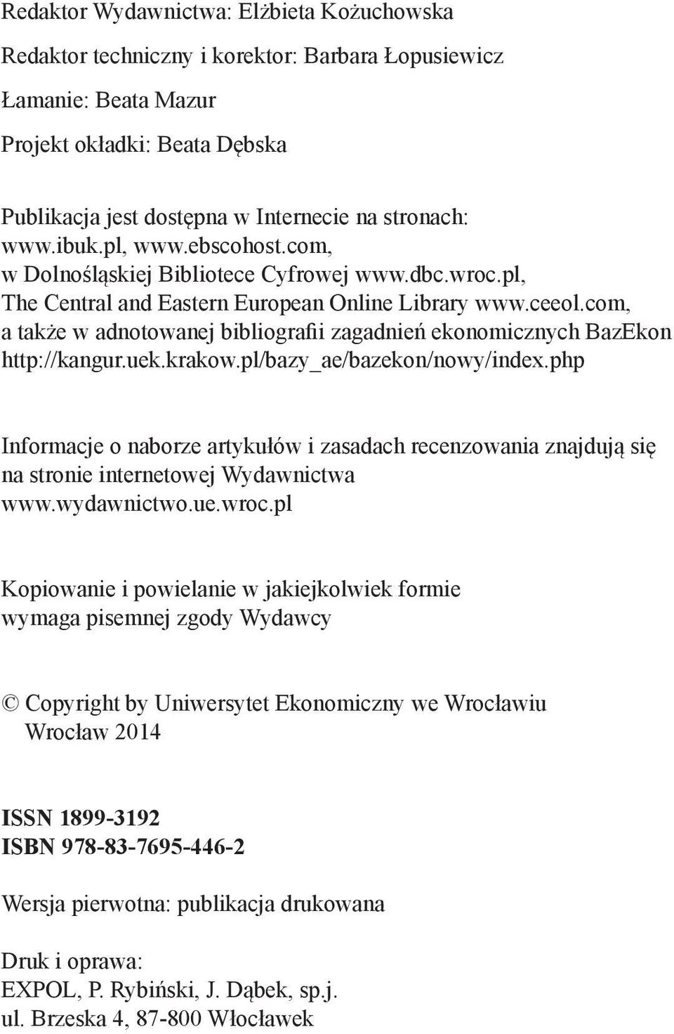 com, a także w adnotowanej bibliografii zagadnień ekonomicznych BazEkon http://kangur.uek.krakow.pl/bazy_ae/bazekon/nowy/index.