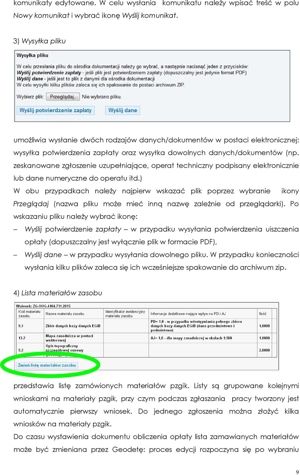 zeskanowane zgłoszenie uzupełniające, operat techniczny podpisany elektronicznie lub dane numeryczne do operatu itd.