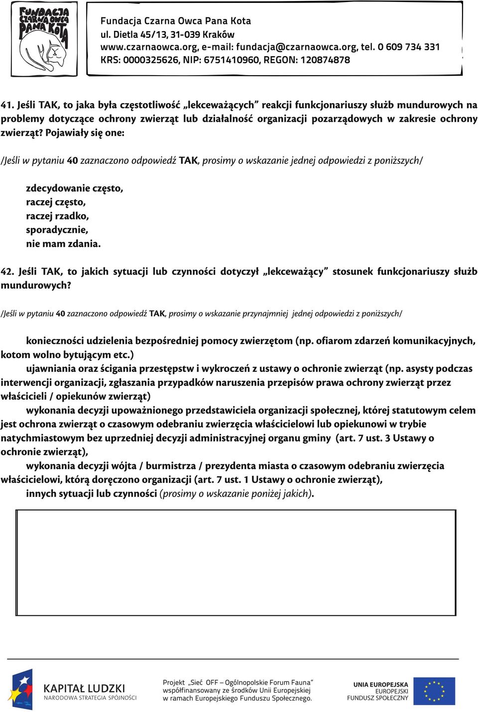 Jeśli to jakich sytuacji lub czynności dotyczył lekceważący stosunek funkcjonariuszy służb mundurowych?