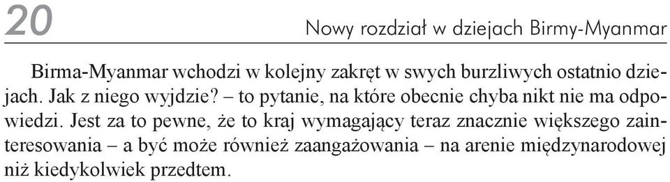 to pytanie, na które obecnie chyba nikt nie ma odpowiedzi.