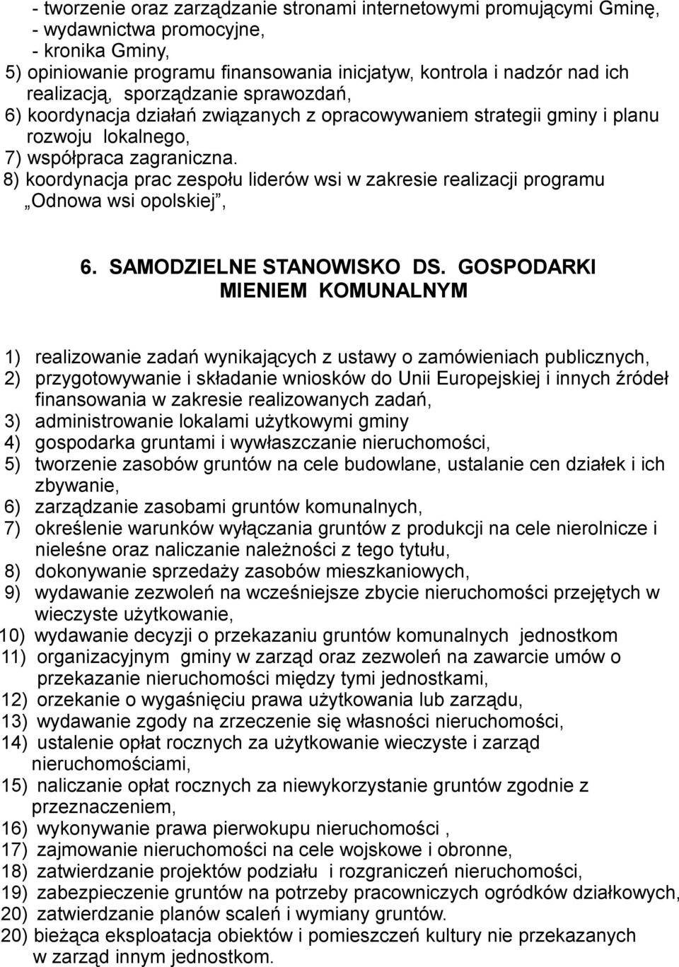 8) koordynacja prac zespołu liderów wsi w zakresie realizacji programu Odnowa wsi opolskiej, 6. SAMODZIELNE STANOWISKO DS.