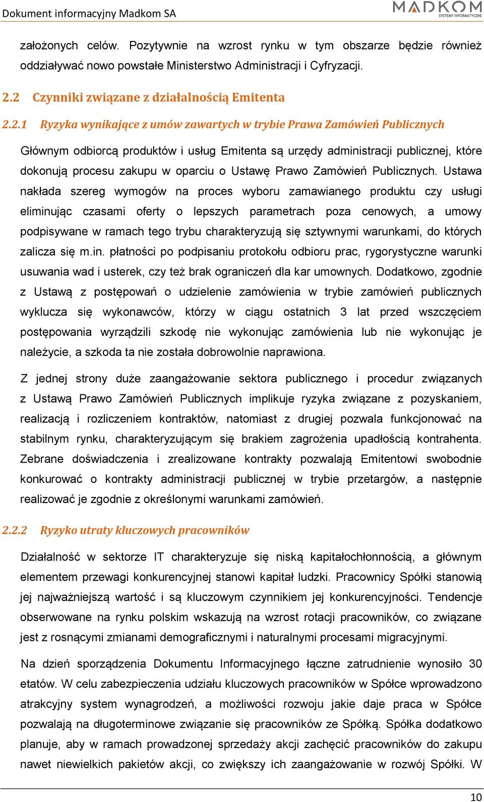 publicznej, które dokonują procesu zakupu w oparciu o Ustawę Prawo Zamówień Publicznych.