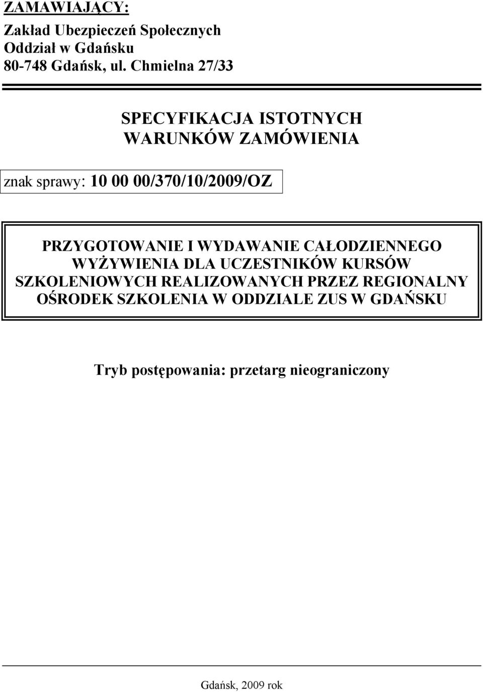 PRZYGOTOWANIE I WYDAWANIE CAŁODZIENNEGO WYŻYWIENIA DLA UCZESTNIKÓW KURSÓW SZKOLENIOWYCH