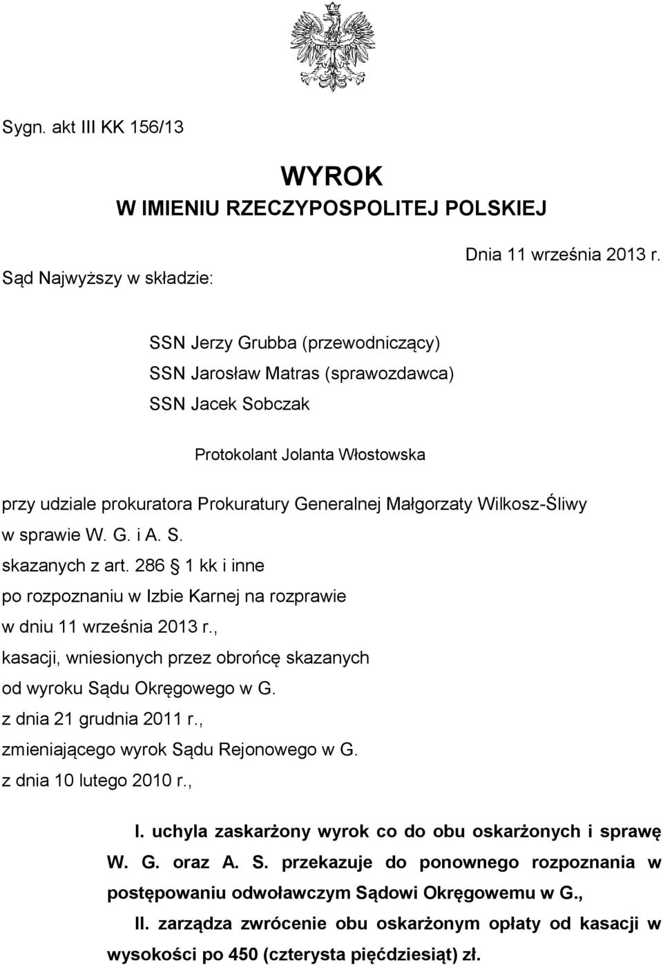 sprawie W. G. i A. S. skazanych z art. 286 1 kk i inne po rozpoznaniu w Izbie Karnej na rozprawie w dniu 11 września 2013 r.