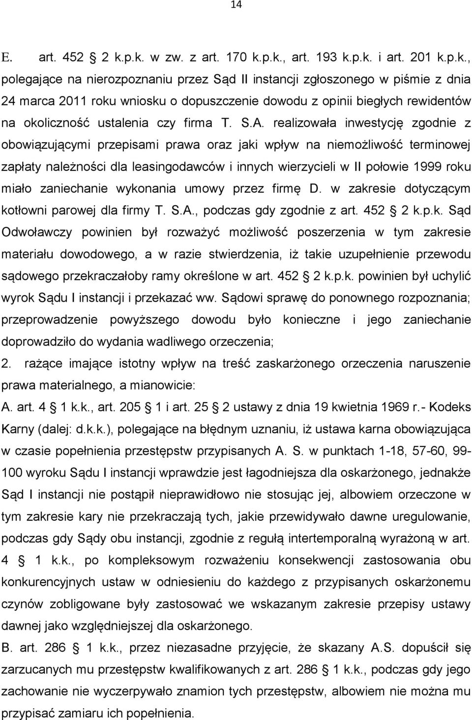 opinii biegłych rewidentów na okoliczność ustalenia czy firma T. S.A.