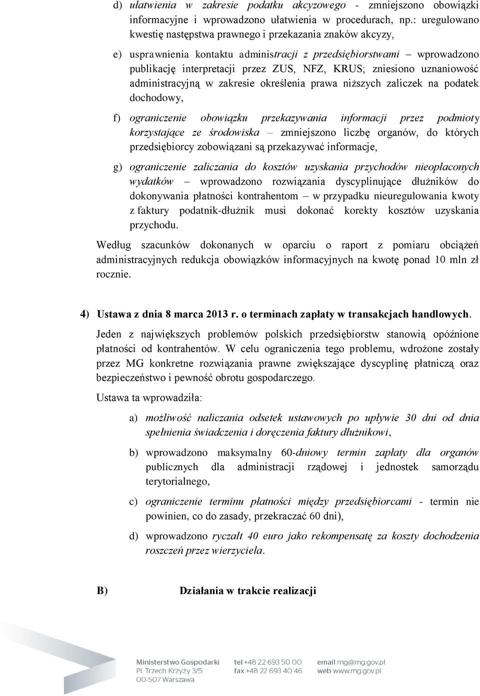 uznaniowość administracyjną w zakresie określenia prawa niższych zaliczek na podatek dochodowy, f) ograniczenie obowiązku przekazywania informacji przez podmioty korzystające ze środowiska