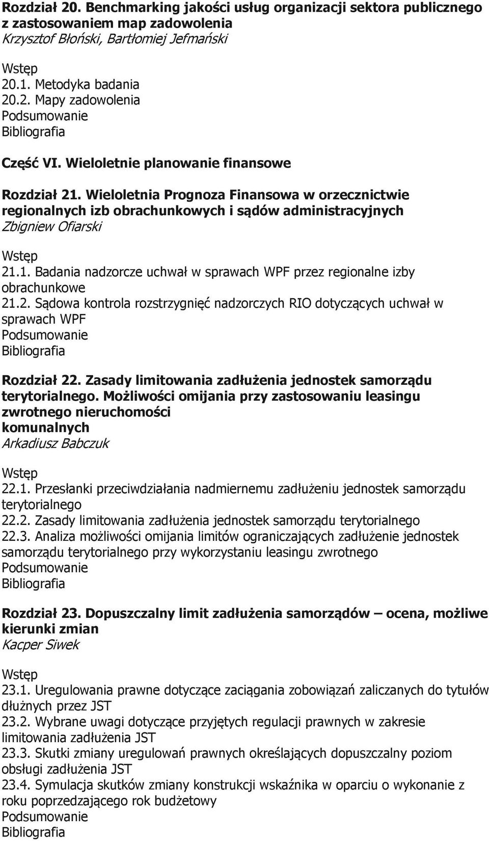 2. Sądowa kontrola rozstrzygnięć nadzorczych RIO dotyczących uchwał w sprawach WPF Rozdział 22. Zasady limitowania zadłużenia jednostek samorządu terytorialnego.