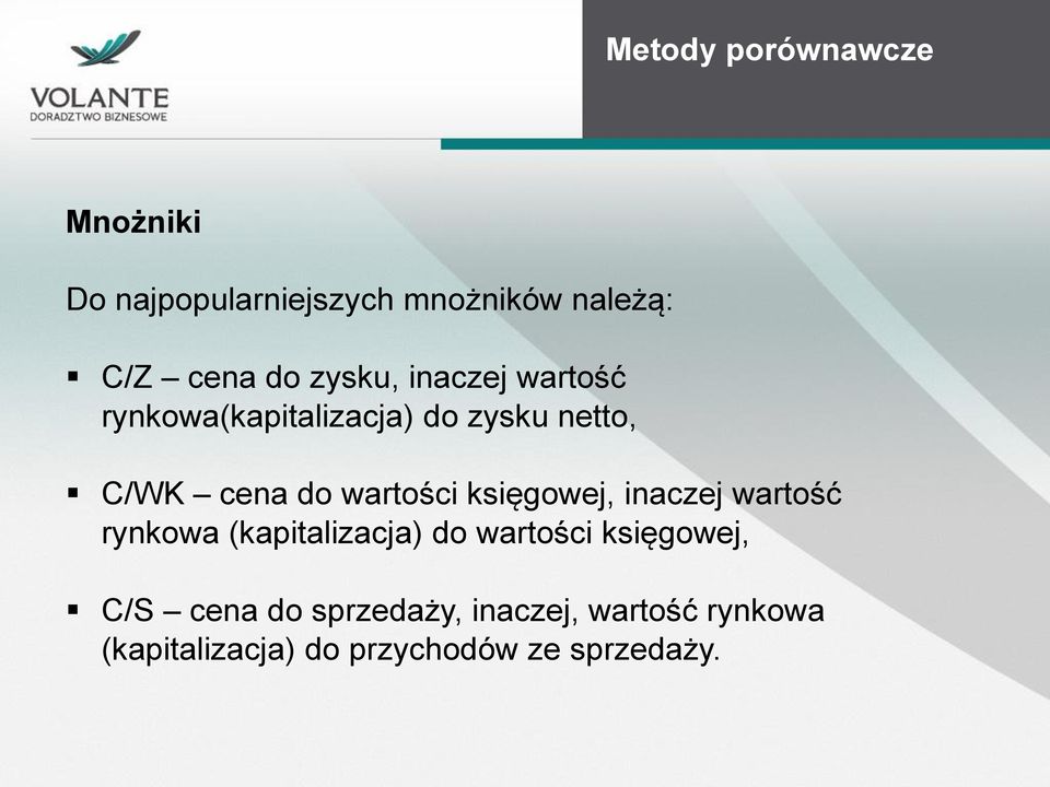 wartości księgowej, inaczej wartość rynkowa (kapitalizacja) do wartości księgowej,