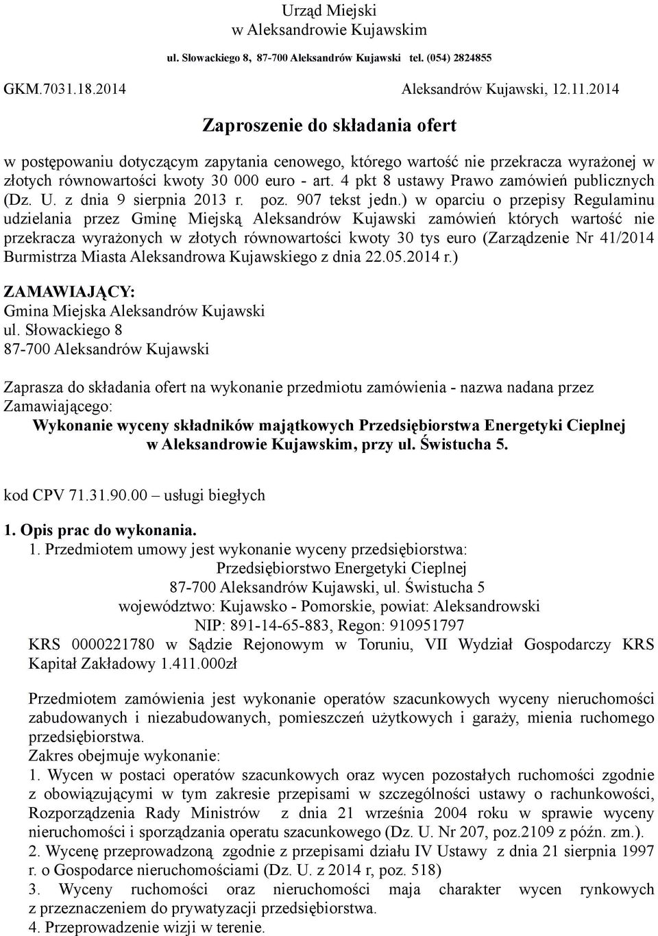 4 pkt 8 ustawy Prawo zamówień publicznych (Dz. U. z dnia 9 sierpnia 2013 r. poz. 907 tekst jedn.