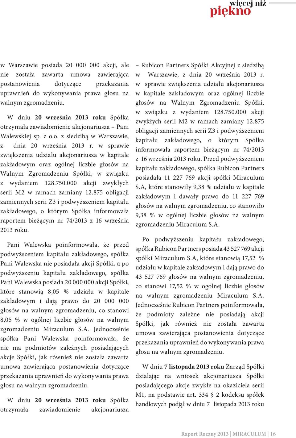 w sprawie zwiększenia udziału akcjonariusza w kapitale zakładowym oraz ogólnej liczbie głosów na Walnym Zgromadzeniu Spółki, w związku z wydaniem 128.750.