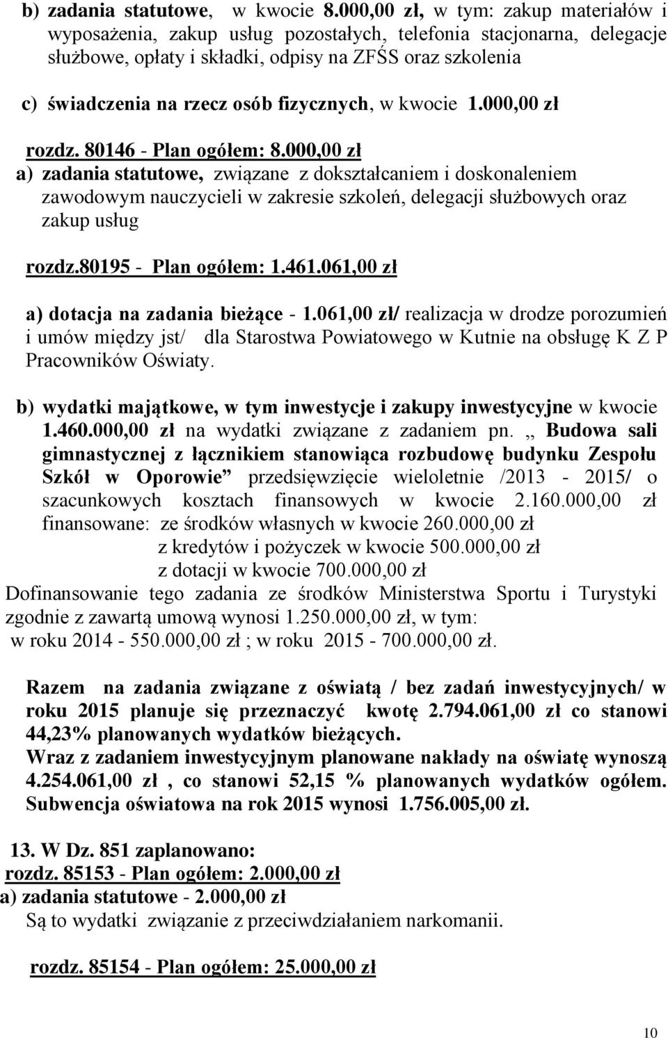 fizycznych, w kwocie 1.000,00 zł rozdz. 80146 - Plan ogółem: 8.