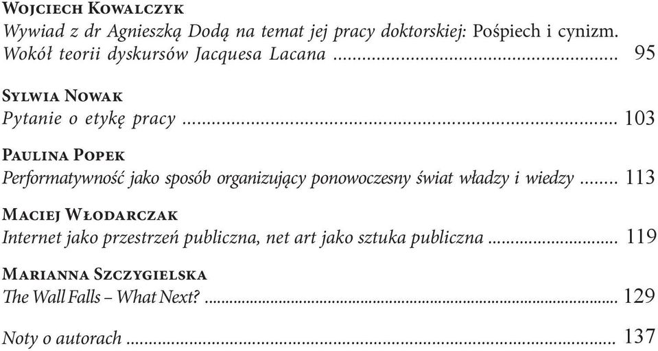 .. Paulina Popek Performatywność jako sposób organizujący ponowoczesny świat władzy i wiedzy.