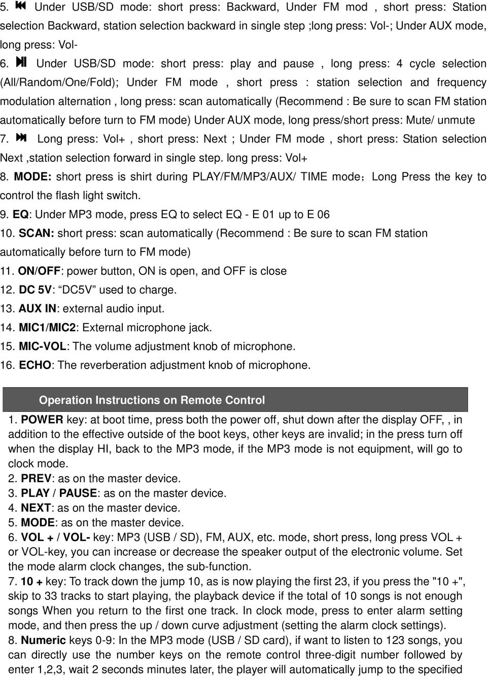 scan automatically (Recommend : Be sure to scan FM station automatically before turn to FM mode) Under AUX mode, long press/short press: Mute/ unmute 7.