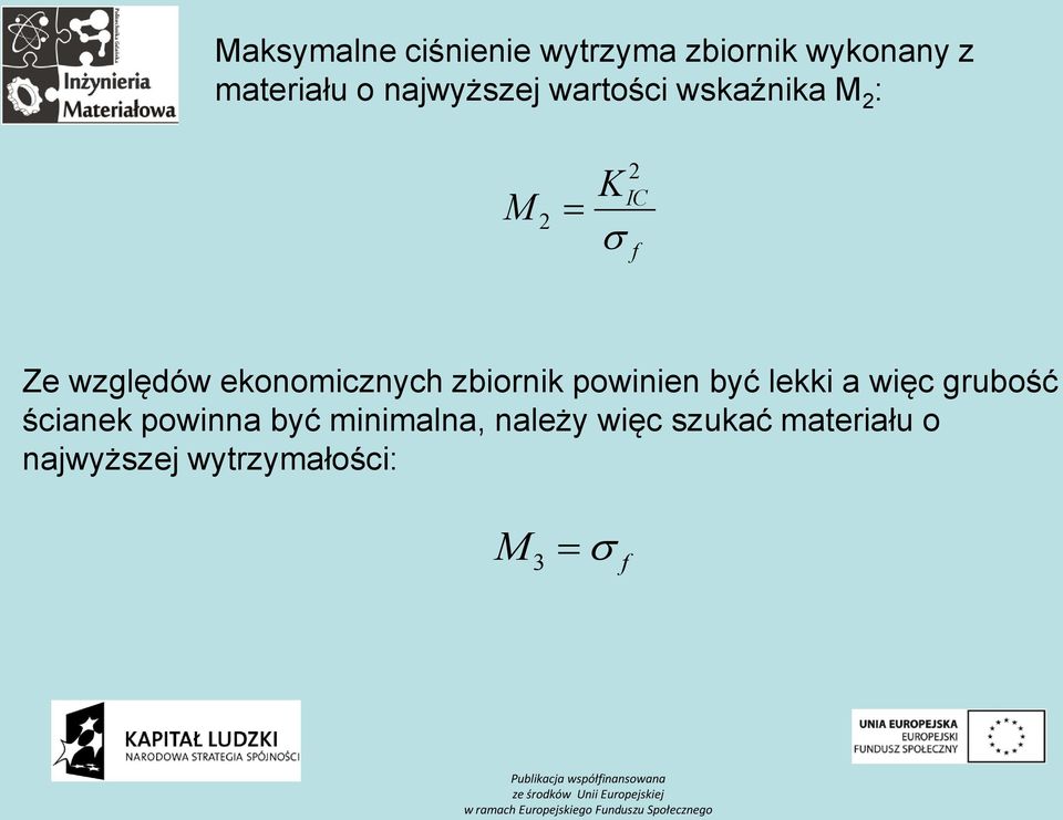 ekonomicznych zbiornik powinien być lekki a więc grubość ścianek