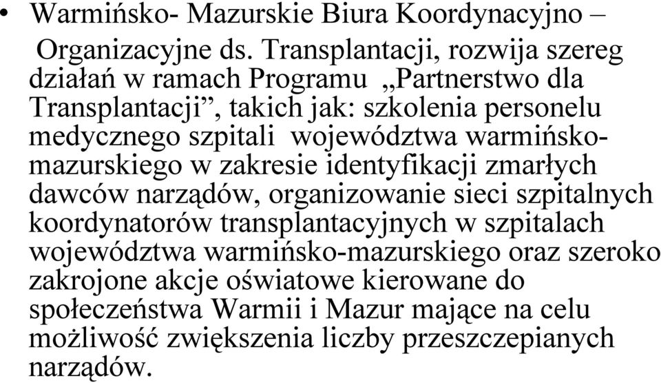 szpitali województwa warmińskomazurskiego w zakresie identyfikacji zmarłych dawców narządów, organizowanie sieci szpitalnych