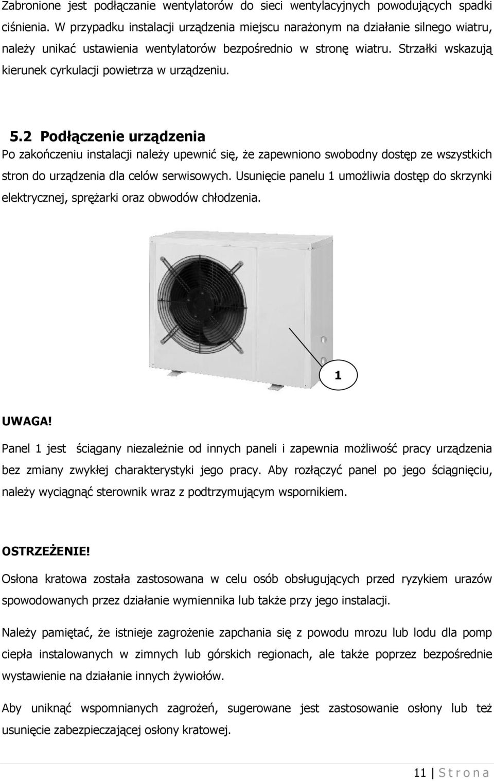 Strzałki wskazują kierunek cyrkulacji powietrza w urządzeniu. 5.