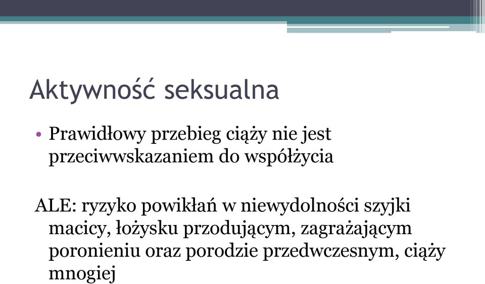 niewydolności szyjki macicy, łożysku przodującym,