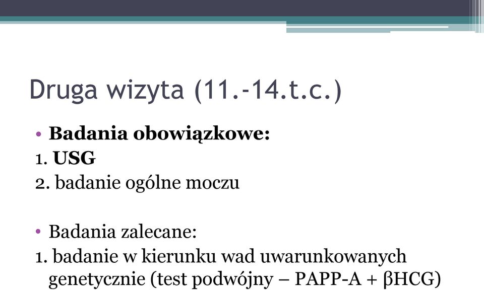 badanie ogólne moczu Badania zalecane: 1.