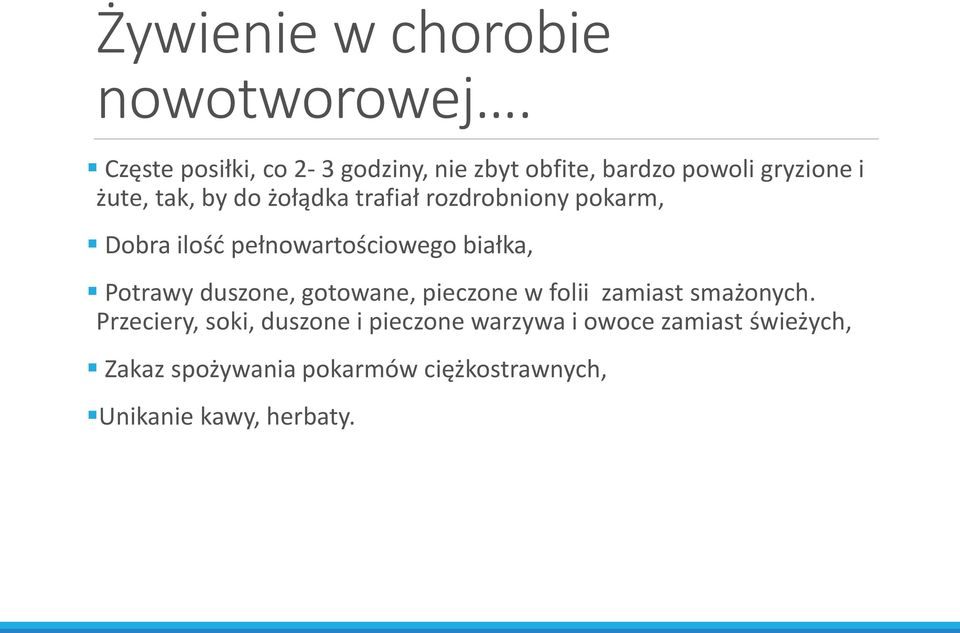 trafiał rozdrobniony pokarm, Dobra ilość pełnowartościowego białka, Potrawy duszone, gotowane,