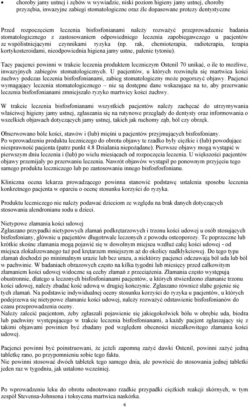 rak, chemioterapia, radioterapia, terapia kortykosteroidami, nieodpowiednia higiena jamy ustne, palenie tytoniu).