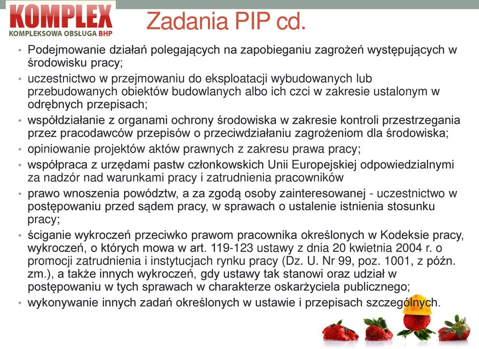 czci w zakresie ustalonym w odrębnych przepisach; współdziałanie z organami ochrony środowiska w zakresie kontroli przestrzegania przez pracodawców przepisów o przeciwdziałaniu zagrożeniom dla