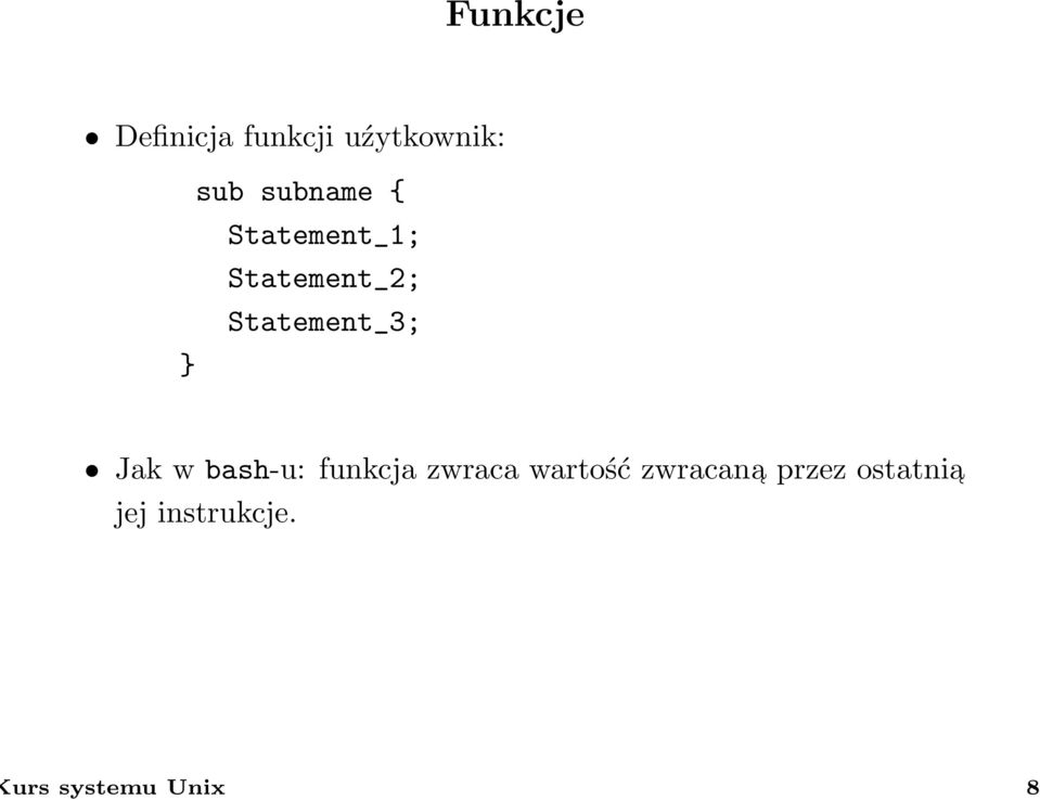 Statement_3; } Jak w bash-u: funkcja zwraca